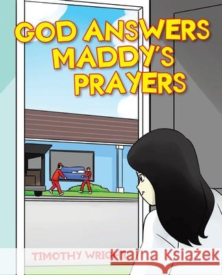 God Answers Maddy's Prayers Timothy Wright 9781098058388 Christian Faith - książka