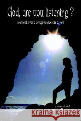 God, Are You Listening?: Hearing His Voice Through Forgiveness & Faith C Michelle Bryant 9781413499674 Xlibris Us - książka
