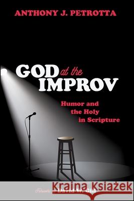 God at the Improv Anthony J. Petrotta David W. Gill 9781532690815 Cascade Books - książka