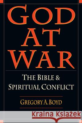God at War – The Bible and Spiritual Conflict Gregory A. Boyd 9780830818853 InterVarsity Press - książka