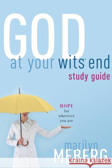God at Your Wits' End Marilyn Meberg 9781418506124 Nelson Reference & Electronic Publishing - książka