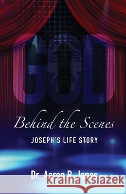 God Behind the Scenes Aaron R. Jones 9780996126724 Kingdom Publishing - książka