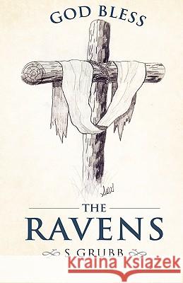 God Bless The Ravens S Grubb 9781606478257 Xulon Press - książka