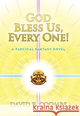 God Bless Us, Every One!: A Farcical Fantasy Novel David R. Coombs 9781665758949 Archway Publishing - książka