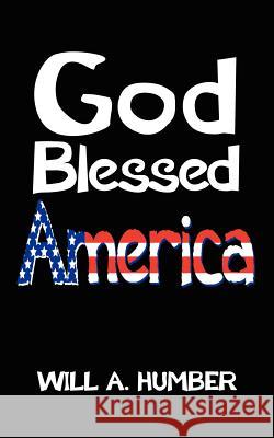 God Blessed America Will A. Humber 9781425985646 Authorhouse - książka