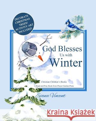 God Blesses Us with Winter: A Read and Pray Book from Prayer Garden Press Christian Children's Books by age 5-8 Decorate Christmas Trees! Activity Prayer Garden Press 9781979239080 Createspace Independent Publishing Platform - książka