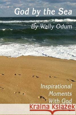 God By The Sea: Inspirational Moments With God Odum, Wally 9781979757034 Createspace Independent Publishing Platform - książka