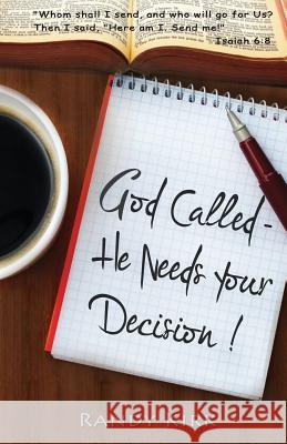 God Called - He Needs Your Decision Randy W. Kirk 9780996059718 Randy Kirk - książka