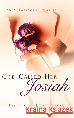 God Called Her Josiah Josiah Jackson 9781594671166 Xulon Press - książka