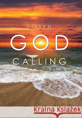 God Calling Lilith 9781543458787 Xlibris - książka