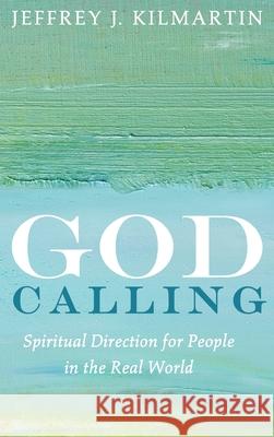 God Calling Jeffrey J. Kilmartin 9781725266964 Resource Publications (CA) - książka