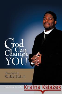 God Can Change You Tommy Campbell, Jr 9781604779028 Xulon Press - książka