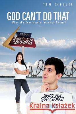 God Can't Do That Tom Schuler 9781628714241 Xulon Press - książka