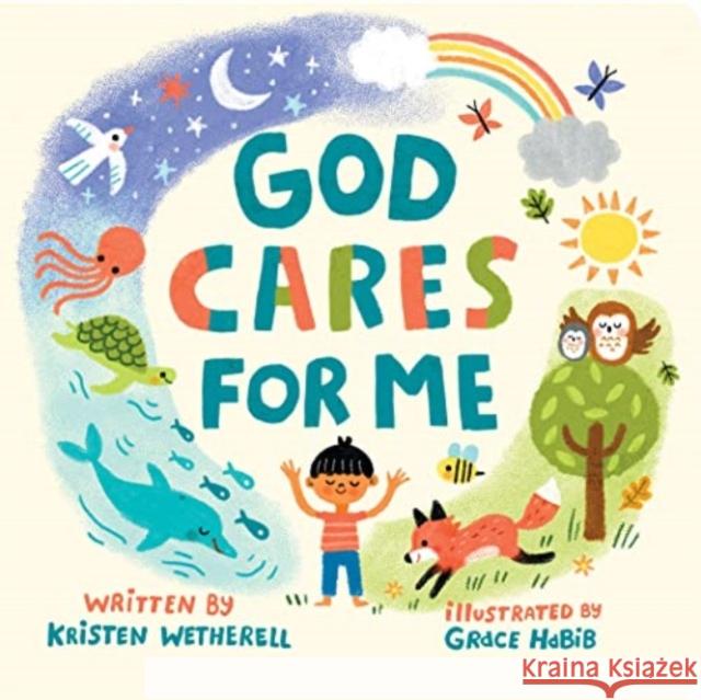 God Cares for Me Kristen Wetherell Grace Habib 9781433584022 Crossway Books - książka
