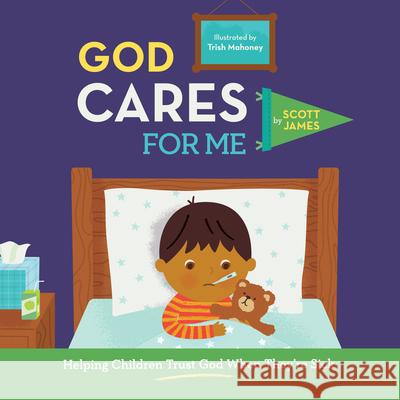 God Cares for Me: Helping Children Trust God When They're Sick James, Scott 9781645071921 New Growth Press - książka