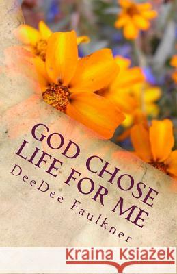 God Chose Life For Me Faulkner, Deedee L. 9781511959353 Createspace - książka