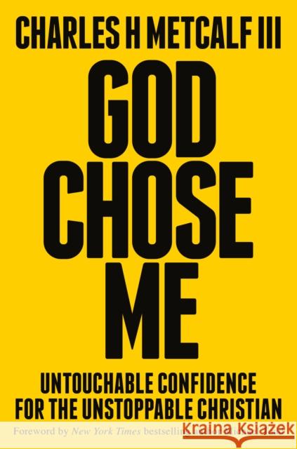 God Chose Me: The Only Answer to Every Question Charles Henry Metcalf 9780593603185 Waterbrook Press - książka