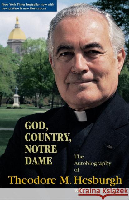 God, Country, Notre Dame: The Autobiography of Theodore M. Hesburgh Theodore M. Hesburgh 9780268088033 University of Notre Dame Press - książka