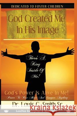 God Created Me In His Image: God's Creative Power Is In Me Smith Sr, Louis Garfield 9781517488895 Createspace Independent Publishing Platform - książka