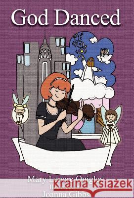 God Danced Mary Lenore Quigley 9781401046231 Xlibris - książka