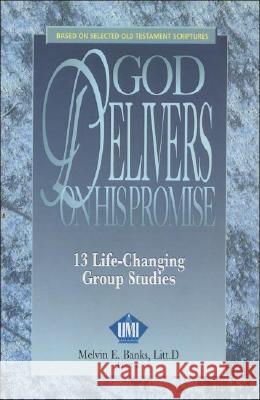 God Delivers on His Promise: 13 Life-Changing Personal or Group Bible Studies Banks, Melvin E. 9780940955561 Urban Ministries, Inc. - książka