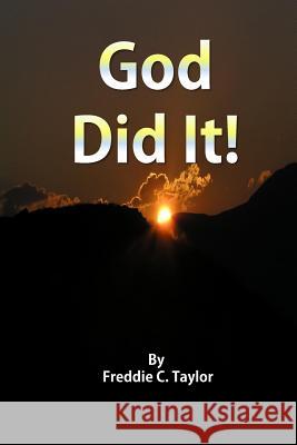 God Did It Freddie Taylor 9781533278111 Createspace Independent Publishing Platform - książka