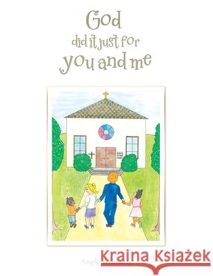 God Did It Just for You and Me Angie Williams 9781664175822 Xlibris Us - książka