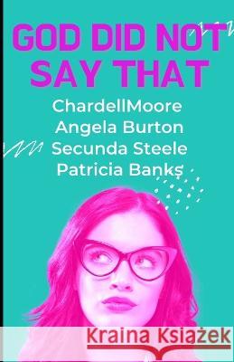 God Did Not Say That Secunda Steele, Angela Burton, Patricia Banks 9798366090674 Independently Published - książka