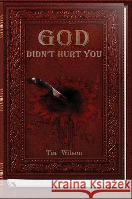 God Didn't Hurt You Tia Wilson   9798218185381 Tia Wilson - książka