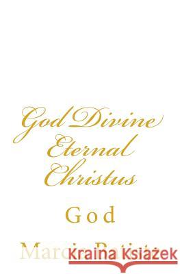 God Divine Eternal Christus: God Marcia Batiste 9781496135186 Createspace - książka