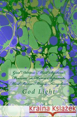 God Divine Mail System Persons in Home Separate Mail Boxes Magic Kingdom: God Light Marcia Batiste 9781500870843 Createspace Independent Publishing Platform - książka