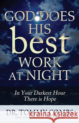 God Does His Best Work at Night Tommy Combs 9781733633420 Living Word Books - książka
