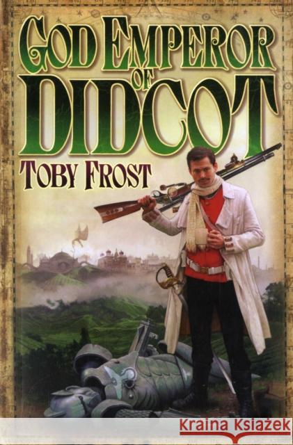 God Emperor Of Didcot Toby Frost 9781905802241 Myrmidon Books Ltd - książka