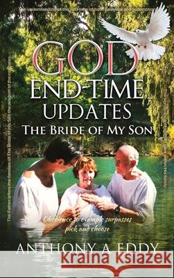 GOD End-time Updates The Bride of My Son Anthony A. Eddy 9781682353509 Strategic Book Publishing & Rights Agency, LL - książka