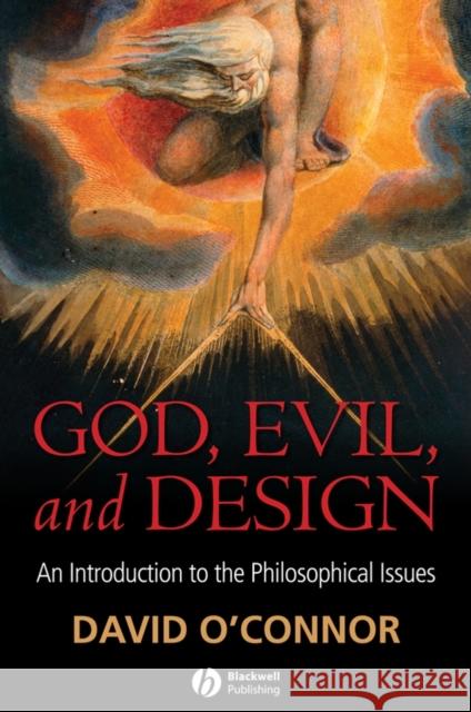 God, Evil and Design: An Introduction to the Philosophical Issues O'Connor, David 9781405157704 Wiley-Blackwell - książka