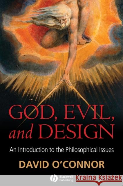 God, Evil and Design: An Introduction to the Philosophical Issues O'Connor, David 9781405157711 Wiley-Blackwell - książka