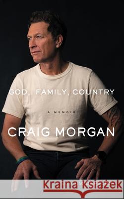 God, Family, Country: A Memoir Morgan, Craig 9781665058681 Blackstone Publishing - książka