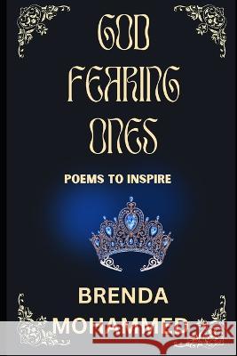 God Fearing Ones: Poems that Inspire Brenda Mohammed   9798397100649 Independently Published - książka