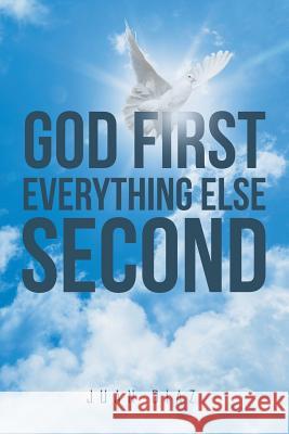 God First Everything Else Second Juan Diaz 9781514479292 Xlibris - książka