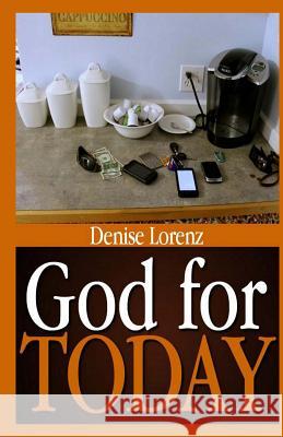 God for Today Mike Dow Denise Lorenz Antonia Blyth 9781479373024 Tantor Media Inc - książka