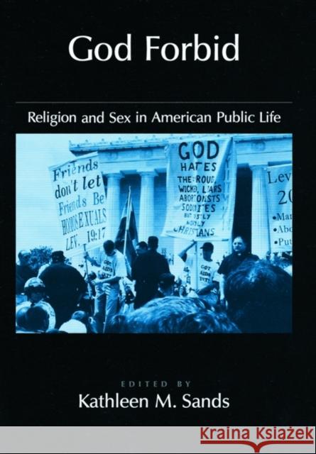 God Forbid: Religion and Sex in American Public Life Sands, Kathleen M. 9780195121629 Oxford University Press - książka