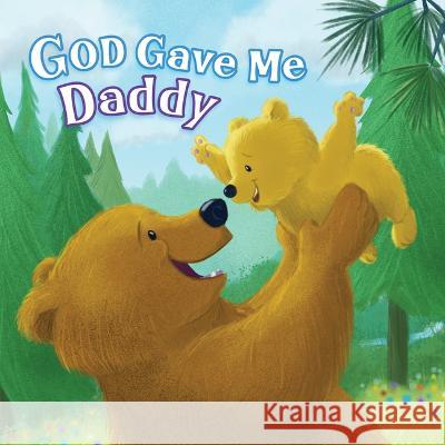 God Gave Me Daddy Pamela Kennedy Angela Edmonds 9781087755595 B&H Publishing Group - książka