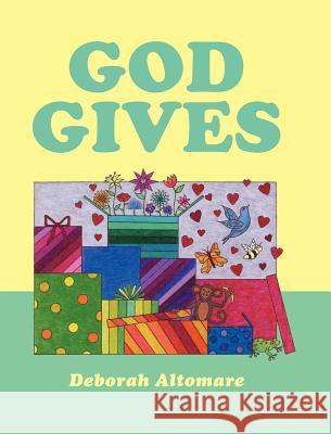 God Gives Deborah Altomare 9781478719069 Outskirts Press - książka