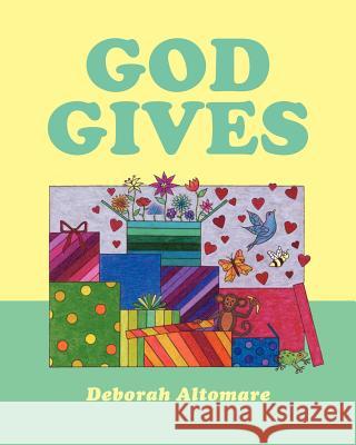 God Gives Deborah Altomare 9781478719113 Outskirts Press - książka