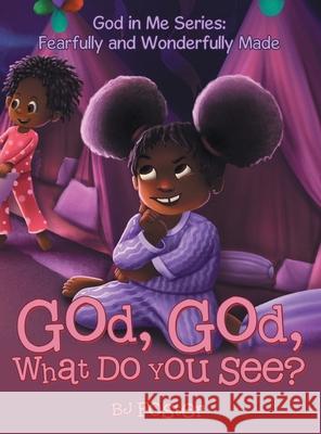 God, God, What Do You See? Bj Foster 9781664248625 WestBow Press - książka