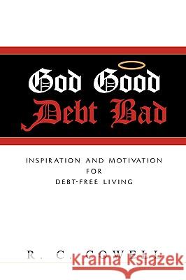 God Good-Debt Bad Rc Cowell 9781591607397 Xulon Press - książka