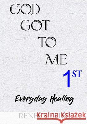 God Got To Me First Renee Vetter 9781387982882 Lulu.com - książka