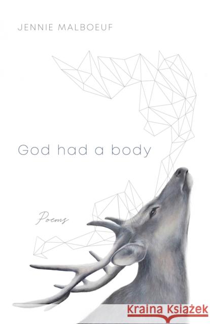 God Had a Body: Poems Jennie Malboeuf 9780253047243 Indiana University Press - książka