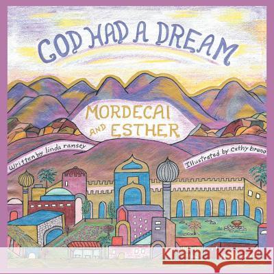 God Had a Dream Mordecai and Esther Linda Ramsey 9781512759082 WestBow Press - książka