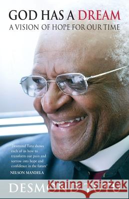 God Has A Dream: A Vision of Hope for Our Times Desmond Tutu 9781844135677  - książka